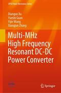 Xu / Zhang / Guan |  Multi-MHz High Frequency Resonant DC-DC Power Converter | Buch |  Sack Fachmedien