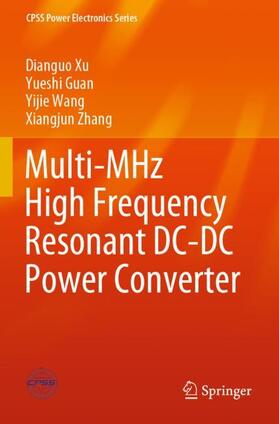 Xu / Zhang / Guan | Multi-MHz High Frequency Resonant DC-DC Power Converter | Buch | 978-981-1574-26-9 | sack.de