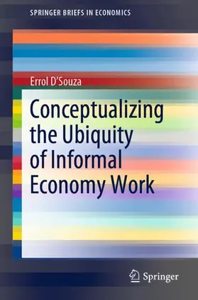 D’Souza |  Conceptualizing the Ubiquity of Informal Economy Work | Buch |  Sack Fachmedien