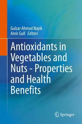 Gull / Nayik |  Antioxidants in Vegetables and Nuts - Properties and Health Benefits | Buch |  Sack Fachmedien