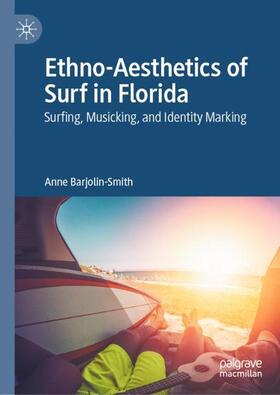 Barjolin-Smith |  Ethno-Aesthetics of Surf in Florida | Buch |  Sack Fachmedien