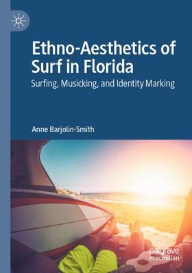 Barjolin-Smith |  Ethno-Aesthetics of Surf in Florida | Buch |  Sack Fachmedien