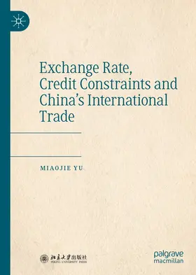 Yu | Exchange Rate, Credit Constraints and China’s International Trade | E-Book | www.sack.de