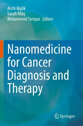 Malik / Tarique / Afaq | Nanomedicine for Cancer Diagnosis and Therapy | Buch | 978-981-15-7566-2 | www.sack.de