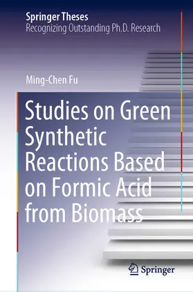 Fu | Studies on Green Synthetic Reactions Based on Formic Acid from Biomass | E-Book | www.sack.de