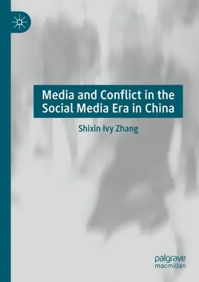Zhang |  Media and Conflict in the Social Media Era in China | Buch |  Sack Fachmedien