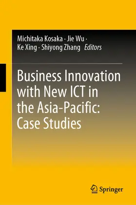 Kosaka / Wu / Xing | Business Innovation with New ICT in the Asia-Pacific: Case Studies | E-Book | sack.de