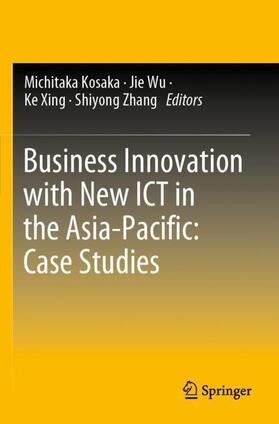 Kosaka / Zhang / Wu |  Business Innovation with New ICT in the Asia-Pacific: Case Studies | Buch |  Sack Fachmedien