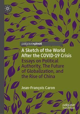 Caron | A Sketch of the World After the COVID-19 Crisis | Buch | 978-981-1577-67-3 | sack.de