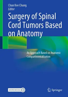 Chung |  Surgery of Spinal Cord Tumors Based on Anatomy | Buch |  Sack Fachmedien