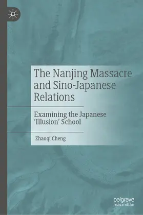 Cheng |  The Nanjing Massacre and Sino-Japanese Relations | eBook | Sack Fachmedien