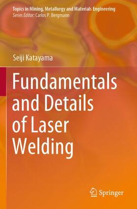 Katayama | Fundamentals and Details of Laser Welding | Buch | 978-981-1579-35-6 | sack.de