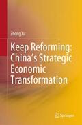Xu |  Keep Reforming: China¿s Strategic Economic Transformation | Buch |  Sack Fachmedien