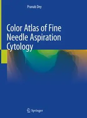 Dey |  Color Atlas of Fine Needle Aspiration Cytology | eBook | Sack Fachmedien