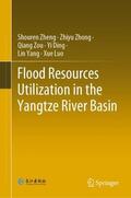 Zheng / Zhong / Luo |  Flood Resources Utilization in the Yangtze River Basin | Buch |  Sack Fachmedien