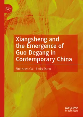 Cai / Dunn |  Xiangsheng and the Emergence of Guo Degang in Contemporary China | eBook | Sack Fachmedien