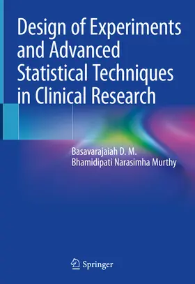 D. M. / Narasimha Murthy | Design of Experiments and Advanced Statistical Techniques in Clinical Research | E-Book | www.sack.de
