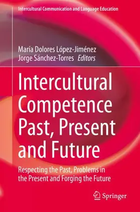 Sánchez-Torres / López-Jiménez |  Intercultural Competence Past, Present and Future | Buch |  Sack Fachmedien