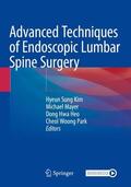 Kim / Mayer / Heo |  Advanced Techniques of Endoscopic Lumbar Spine Surgery | Buch |  Sack Fachmedien