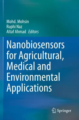 Mohsin / Naz / Ahmad |  Nanobiosensors for Agricultural, Medical and Environmental Applications | Buch |  Sack Fachmedien