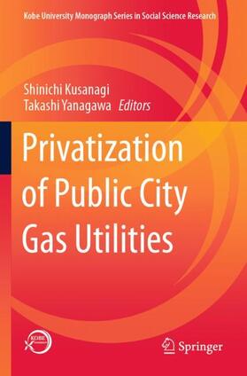 Yanagawa / Kusanagi |  Privatization of Public City Gas Utilities | Buch |  Sack Fachmedien