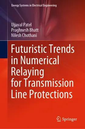 Patel / Bhatt / Chothani | Futuristic Trends in Numerical Relaying for Transmission Line Protections | E-Book | www.sack.de