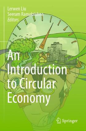 Ramakrishna / Liu | An Introduction to Circular Economy | Buch | 978-981-1585-12-8 | sack.de