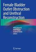 Khattar / Panda / Nayyar |  Female Bladder Outlet Obstruction and Urethral Reconstruction | Buch |  Sack Fachmedien