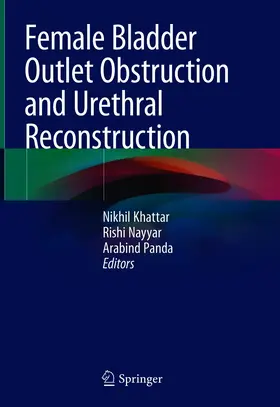Khattar / Nayyar / Panda |  Female Bladder Outlet Obstruction and Urethral Reconstruction | eBook | Sack Fachmedien