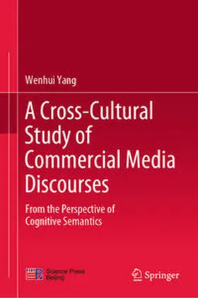 Yang |  A Cross-Cultural Study of Commercial Media Discourses | Buch |  Sack Fachmedien