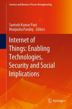 Pandey / Kumar Pani |  Internet of Things: Enabling Technologies, Security and Social Implications | Buch |  Sack Fachmedien