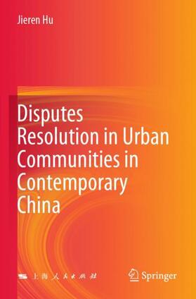Hu |  Disputes Resolution in Urban Communities in Contemporary China | Buch |  Sack Fachmedien