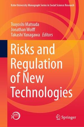 Matsuda / Yanagawa / Wolff | Risks and Regulation of New Technologies | Buch | 978-981-1586-88-0 | sack.de