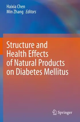 Zhang / Chen |  Structure and Health Effects of Natural Products on Diabetes Mellitus | Buch |  Sack Fachmedien