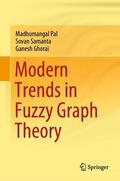 Pal / Ghorai / Samanta |  Modern Trends in Fuzzy Graph Theory | Buch |  Sack Fachmedien