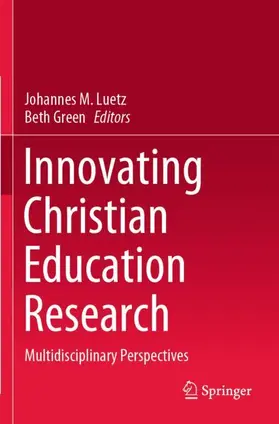 Green / Luetz |  Innovating Christian Education Research | Buch |  Sack Fachmedien