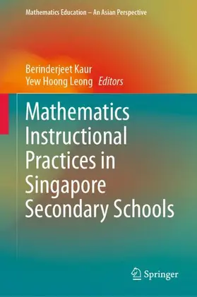Leong / Kaur |  Mathematics Instructional Practices in Singapore Secondary Schools | Buch |  Sack Fachmedien