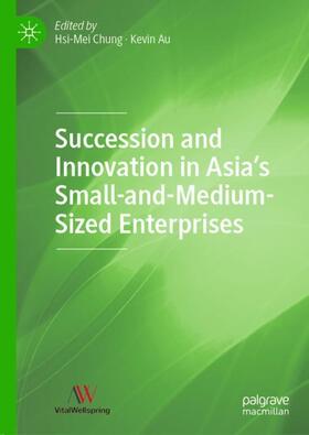 Au / Chung | Succession and Innovation in Asia¿s Small-and-Medium-Sized Enterprises | Buch | 978-981-1590-14-6 | sack.de