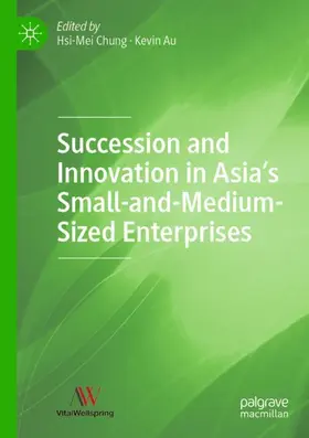 Chung / Au |  Succession and Innovation in Asia's Small-and-Medium-Sized Enterprises | Buch |  Sack Fachmedien