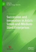 Au / Chung |  Succession and Innovation in Asia¿s Small-and-Medium-Sized Enterprises | Buch |  Sack Fachmedien
