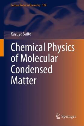 Saito | Chemical Physics of Molecular Condensed Matter | Buch | 978-981-1590-22-1 | sack.de