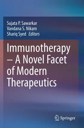 Sawarkar / Nikam / Syed |  Immunotherapy - A Novel Facet of Modern Therapeutics | Buch |  Sack Fachmedien