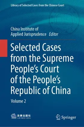 China Institute of Applied Jurisprudence |  Selected Cases from the Supreme People's Court of the People's Republic of China | Buch |  Sack Fachmedien