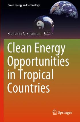 Sulaiman | Clean Energy Opportunities in Tropical Countries | Buch | 978-981-1591-42-6 | sack.de