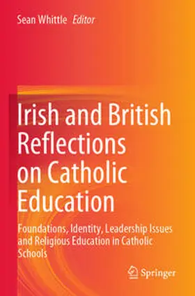 Whittle |  Irish and British Reflections on Catholic Education | Buch |  Sack Fachmedien