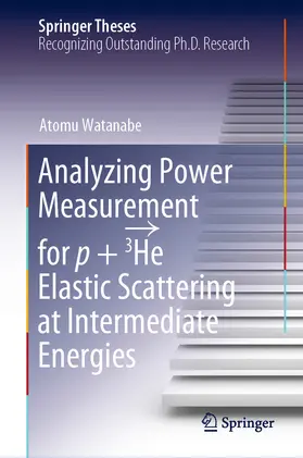 Watanabe | Analyzing Power Measurement for p + 3He Elastic Scattering at Intermediate Energies | E-Book | www.sack.de