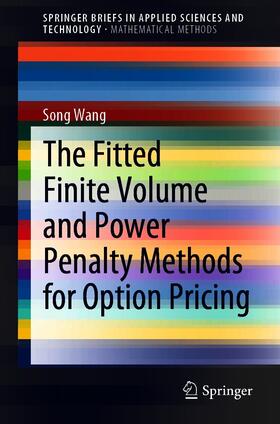 Wang | The Fitted Finite Volume and Power Penalty Methods for Option Pricing | E-Book | sack.de