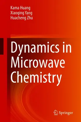 Huang / Yang / Zhu | Dynamics in Microwave Chemistry | E-Book | www.sack.de