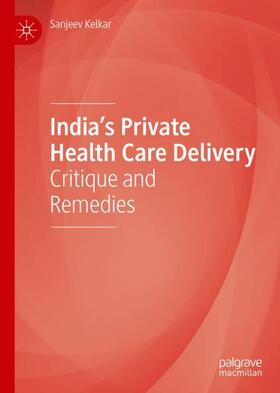 Kelkar | India's Private Health Care Delivery | Buch | 978-981-1597-77-0 | sack.de