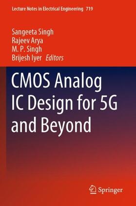 Singh / Iyer / Arya | CMOS Analog IC Design for 5G and Beyond | Buch | 978-981-1598-67-8 | sack.de